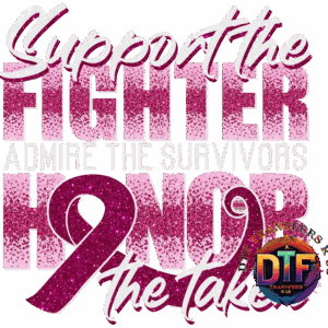 Support fighters, admire survivors, honor taken.