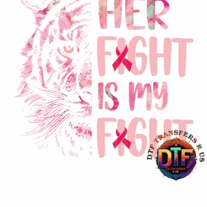 Tiger illustration with "Her Fight is My Fight.