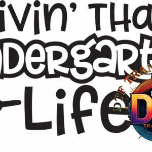 Livin' that kindergarten life" graphic design.